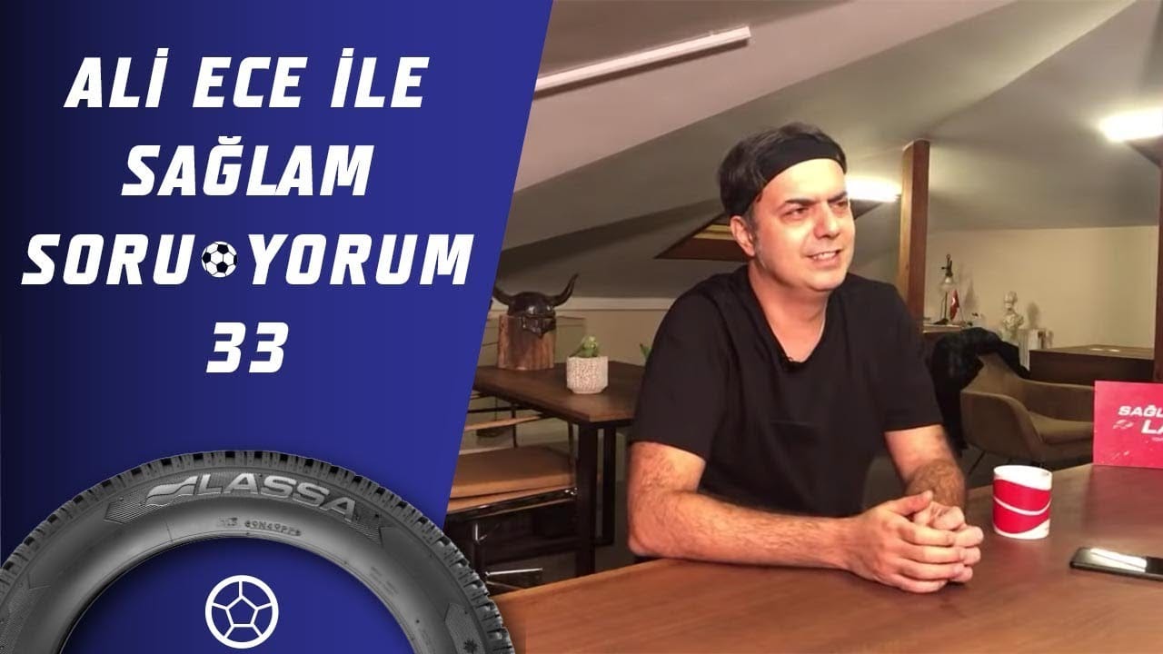 Ali Ece İle Sağlam SoruYorum 33.Bölüm