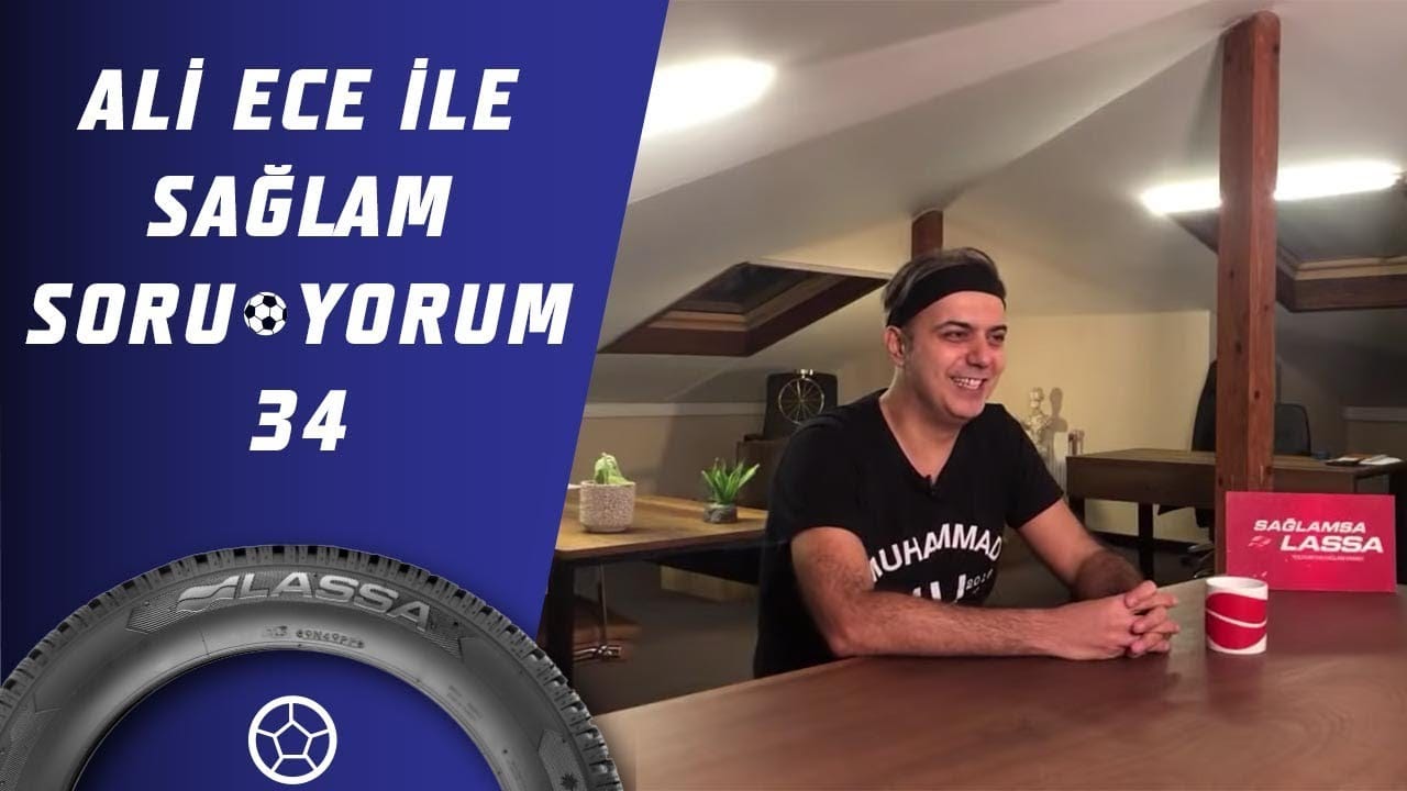 Ali Ece İle Sağlam SoruYorum 34.Bölüm