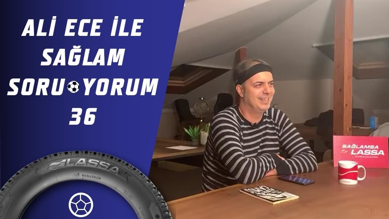 Ali Ece İle Sağlam SoruYorum 36.Bölüm