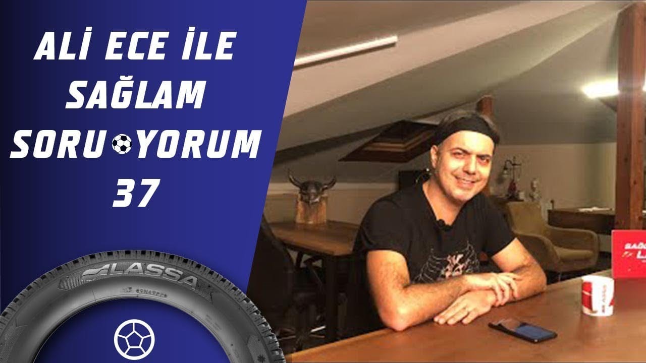 Ali Ece İle Sağlam SoruYorum 37.Bölüm