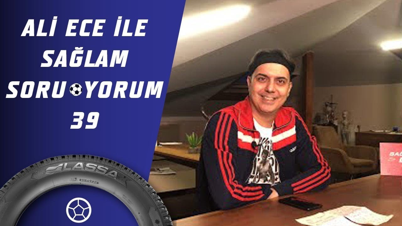 Ali Ece İle Sağlam SoruYorum 39.Bölüm