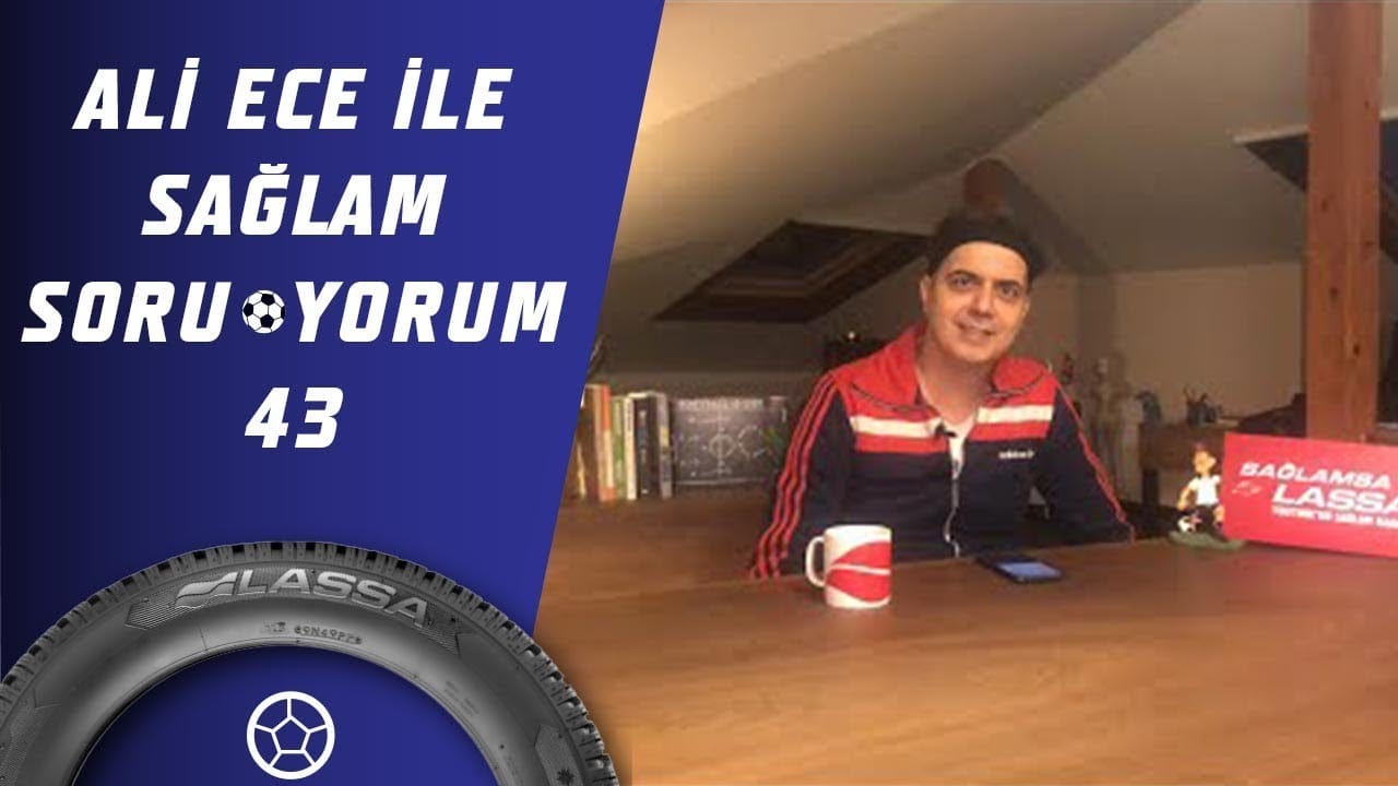 Ali Ece İle Sağlam SoruYorum 43.Bölüm