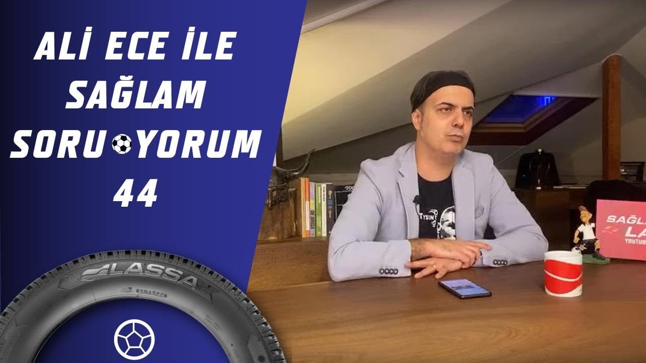 Ali Ece İle Sağlam SoruYorum 44.Bölüm