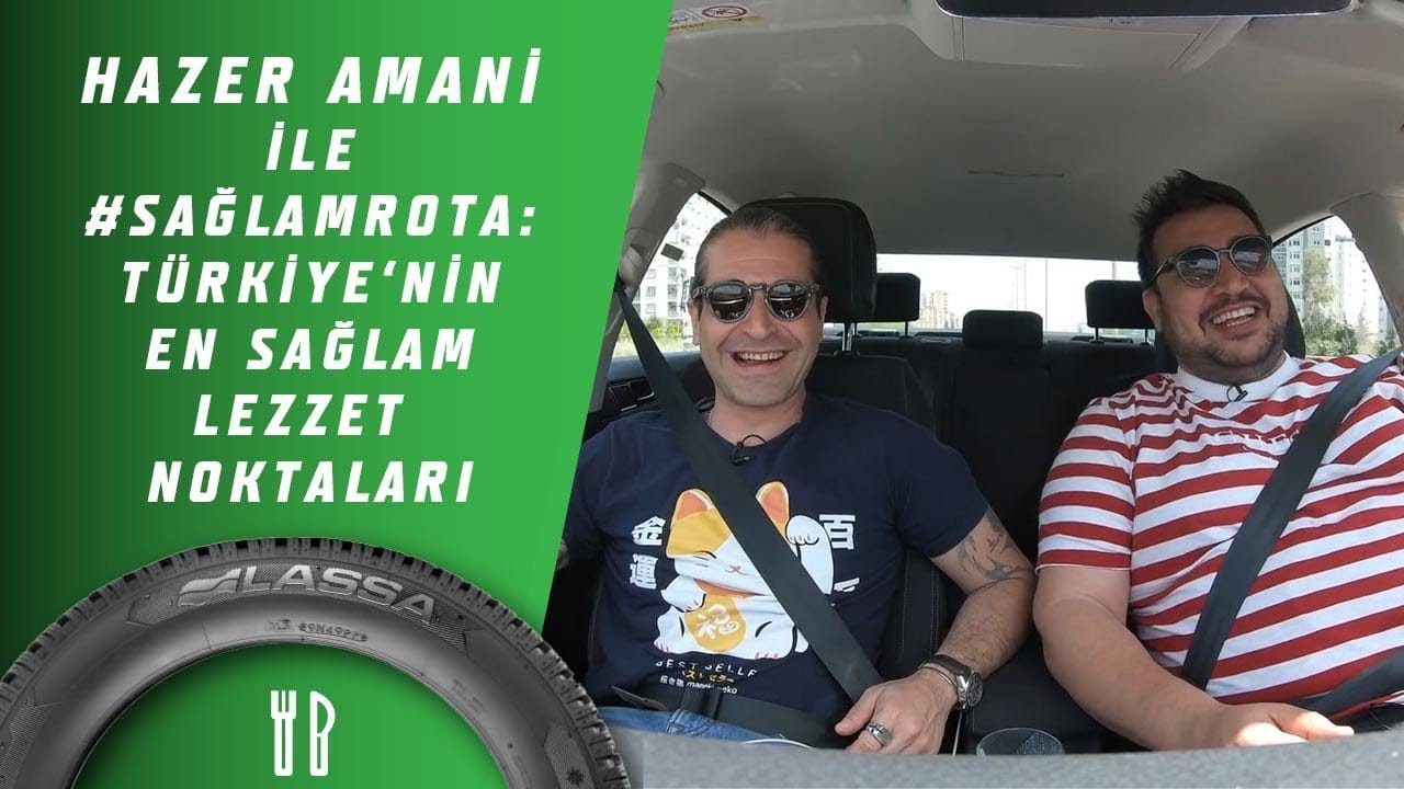 Hazer Amani İle #SağlamRota: Türkiye'nin En Sağlam Lezzet Noktaları