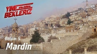 LASSA ile Yine Bekleriz I Efsanelere Konu Olan Mardin I Bölüm 5