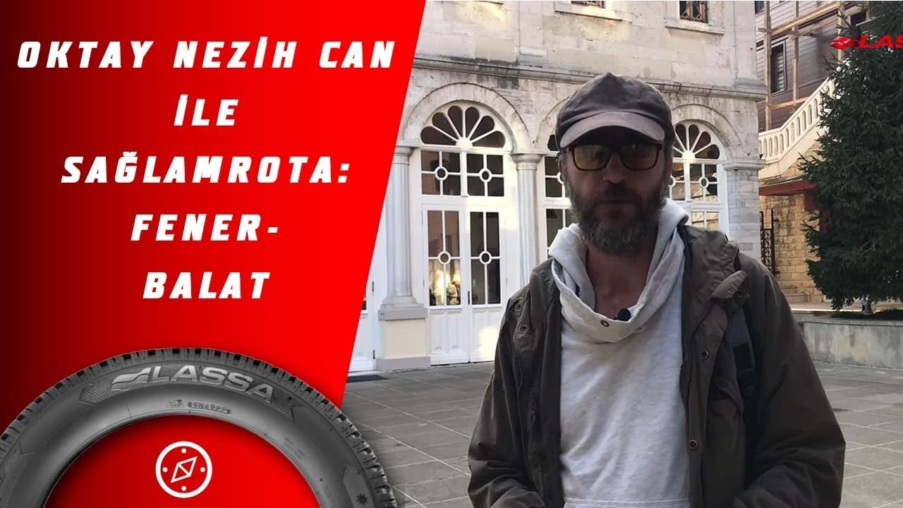 Oktay Nezih Can ile #SağlamRota: Fener-Balat