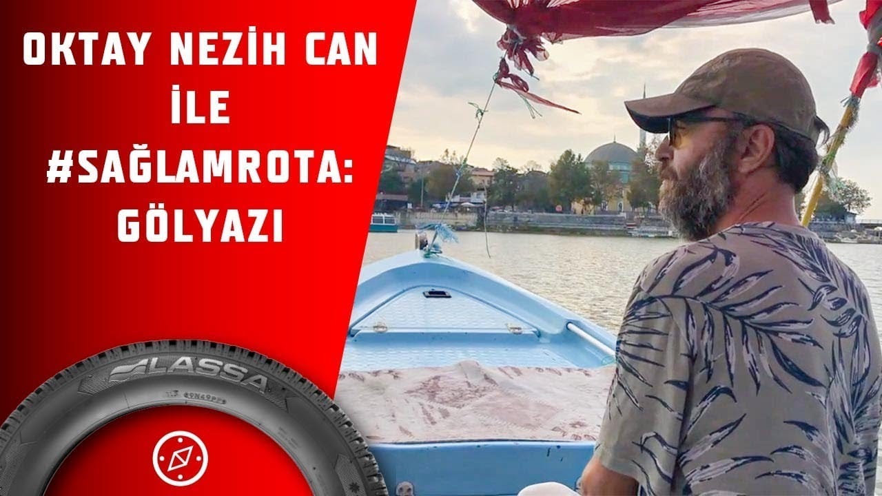 Oktay Nezih Can ile #SağlamRota:Gölyazı