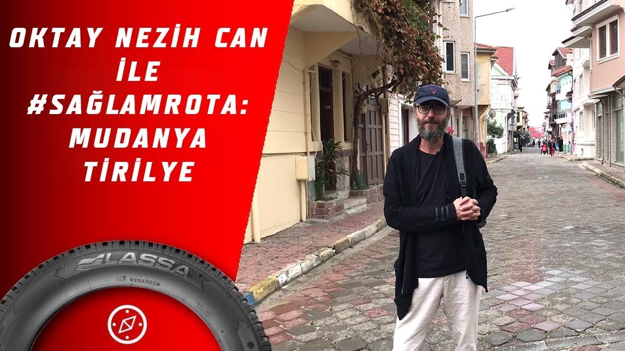 Oktay Nezih Can ile #SağlamRota: Mudanya-Tirilye